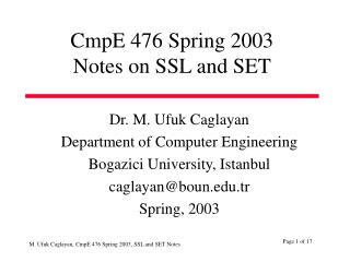 CmpE 476 Spring 2 003 Notes on SSL and SET