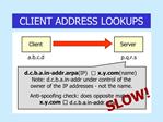 CLIENT ADDRESS LOOKUPS