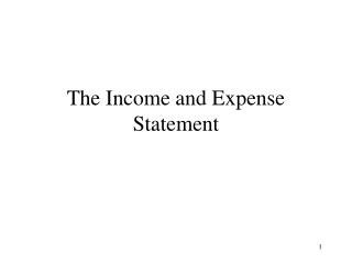The Income and Expense Statement