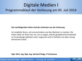 Digitale Medien I Programmablauf der Vorlesung am 05. Juli 2014