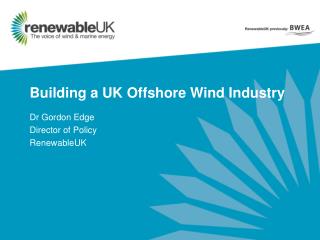Building a UK Offshore Wind Industry