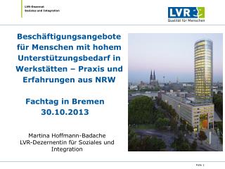 Martina Hoffmann-Badache LVR-Dezernentin für Soziales und Integration