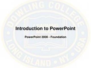 Introduction to PowerPoint