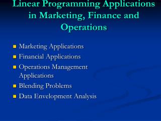 Linear Programming Applications in Marketing, Finance and Operations