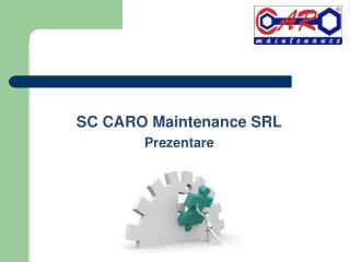 SC CARO Maintenance SRL Prezentare