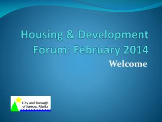 Housing & Development Forum: February 2014