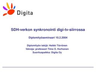 SDH-verkon synkronointi digi-tv-siirrossa Diplomityöseminaari 10.2.2004