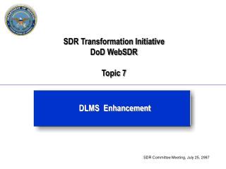 SDR Transformation Initiative DoD WebSDR Topic 7