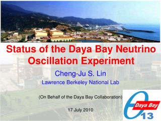 Cheng-Ju S. Lin Lawrence Berkeley National Lab (On Behalf of the Daya Bay Collaboration)