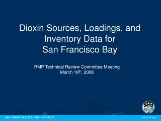 Dioxin Sources, Loadings, and Inventory Data for San Francisco Bay