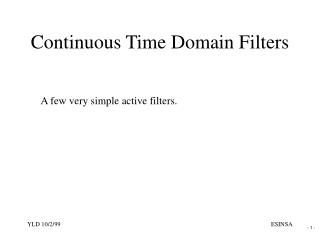 Continuous Time Domain Filters