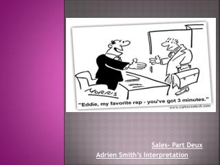 Sales- Part Deux Adrien Smith’s Interpretation