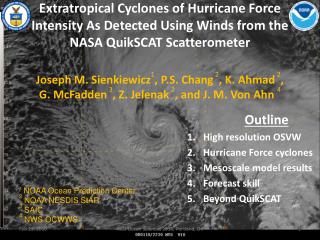 Outline High resolution OSVW Hurricane Force cyclones Mesoscale model results Forecast skill