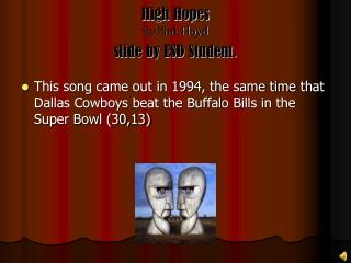 High Hopes By Pink Floyd slide by ESD Student.