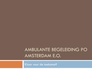 Ambulante begeleiding PO Amsterdam e.o.