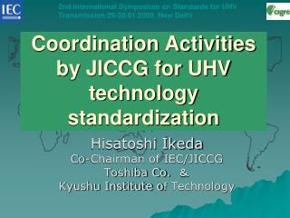 Coordination Activities by JICCG for UHV technology standardization