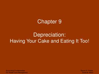 Chapter 9 Depreciation: Having Your Cake and Eating It Too!