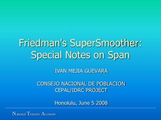 Friedman's SuperSmoother : Special Notes on Span