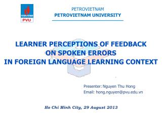 LEARNER PERCEPTIONS OF FEEDBACK ON SPOKEN ERRORS IN FOREIGN LANGUAGE LEARNING CONTEXT
