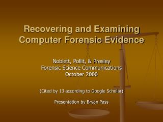 Recovering and Examining Computer Forensic Evidence