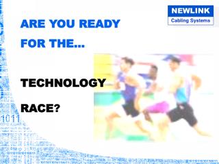 ARE YOU READY FOR THE… TECHNOLOGY RACE ?