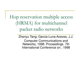 Hop reservation multiple access (HRMA) for multichannel packet radio networks