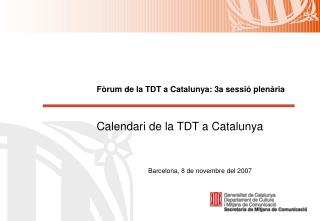 Calendari de la TDT a Catalunya Calendari 2008 - 2010