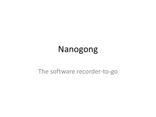 Nanogong