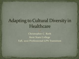 Adapting to Cultural Diversity in Healthcare