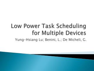 Low Power Task Scheduling for Multiple Devices