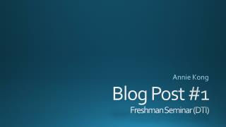 Blog Post #1 Freshman Seminar (DTI)