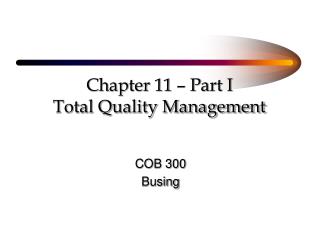 Chapter 11 – Part I Total Quality Management