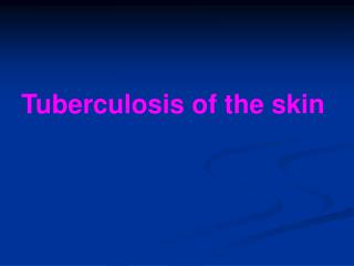 Tuberculosis of the skin