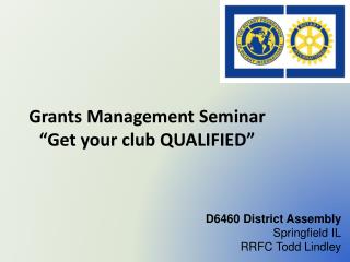 Grants Management Seminar “Get your club QUALIFIED”
