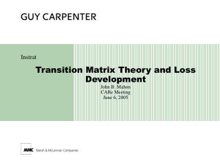 Transition Matrix Theory and Loss Development John B. Mahon CARe Meeting June 6, 2005