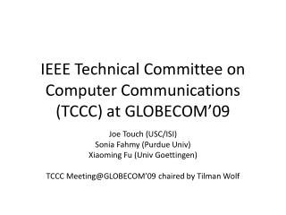 IEEE Technical Committee on Computer Communications (TCCC) at GLOBECOM’09