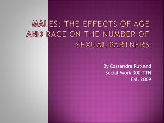 Males: The Effects Of Age And Race On The Number Of Sexual Partner s