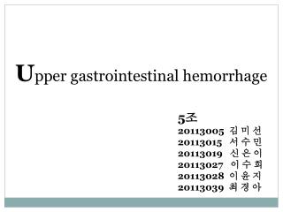 U pper gastrointestinal hemorrhage