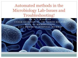Automated methods in the Microbiology Lab-Issues and Troubleshooting!