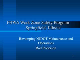 FHWA Work Zone Safety Program Springfield, Illinois