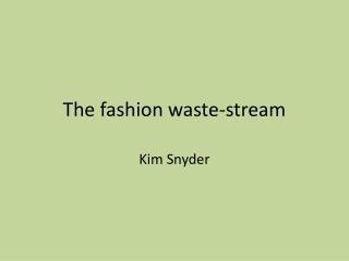 The fashion waste-stream
