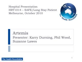 Artemis Presenter: Karry Durning, Phil Wood, Suzanne Lawes