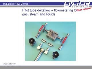 Pitot tube deltaflow – flowmetering for gas, steam and liquids