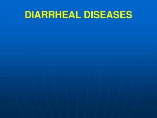 DIARRHEAL DISEASES