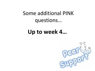 Some additional PINK questions…