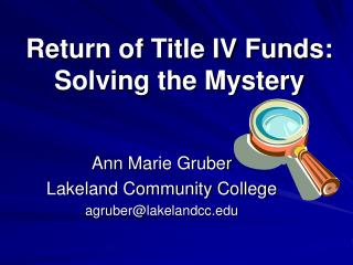 Return of Title IV Funds: Solving the Mystery