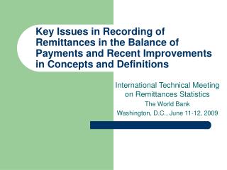 International Technical Meeting on Remittances Statistics The World Bank