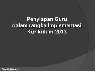 Penyiapan Guru d alam rangka Implementasi Kurikulum 2013