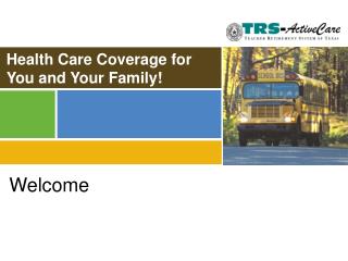 Health Care Coverage for You and Your Family!