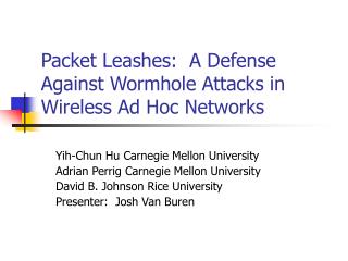 Packet Leashes: A Defense Against Wormhole Attacks in Wireless Ad Hoc Networks